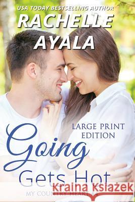 Going Gets Hot Rachelle Ayala 9781717972323 Independently Published