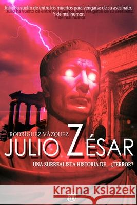 Julio Zésar Rodríguez Vázquez 9781717972347