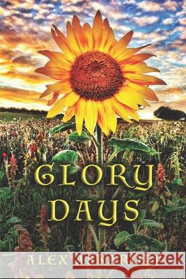 Glory Days Alex Askaroff 9781717983664 Independently Published