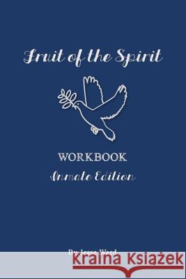 Fruit of the Spirit Workbook Jesse Ward 9781717985156 Independently Published