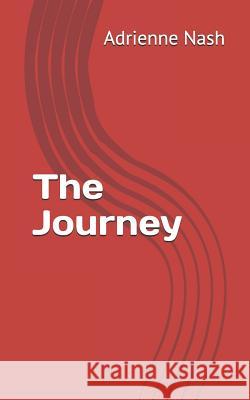 The Journey Adrienne Nash 9781717986009