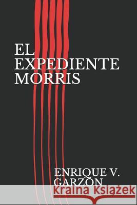 El Expediente Morris Enrique V 9781717988904 Independently Published