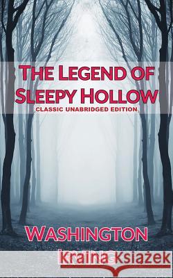 The Legend of Sleepy Hollow: Classic Unabridged Edition Michael Douglas Johnson Washington Irving 9781717990396