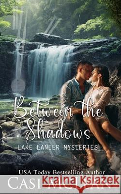 Between The Shadows Casi McLean 9781717991607 Independently Published