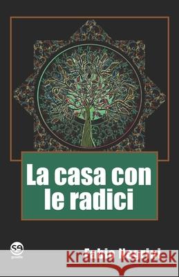 La casa con le radici Fabio Negrini 9781717998453