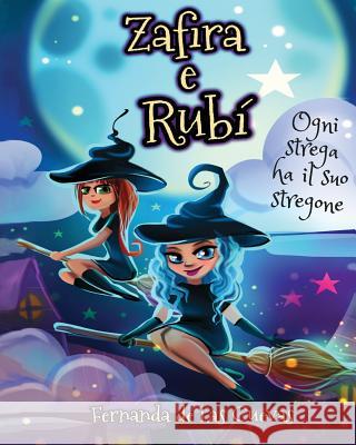 Zafira e Rubi Ogni Strega ha il suo Stregone Yatsunenko, Anastasia 9781718001558 Independently Published