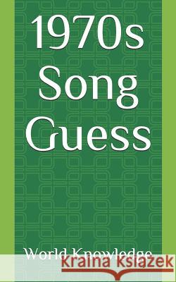 1970s Song Guess World Knowledge 9781718004481 Independently Published