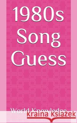 1980s Song Guess World Knowledge 9781718006485 Independently Published
