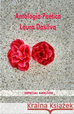 Antologia Poética: Laura Dasilva Sousa, Bruno 9781718008663