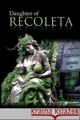 Daughter of Recoleta Max Milano 9781718010086 Independently Published