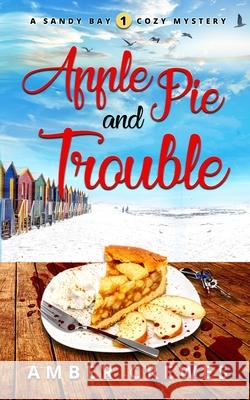 Apple Pie and Trouble Amber Crewes 9781718011427 Independently Published
