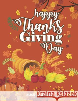 Thanks Giving Day: Coloring Book Alice Andreae 9781718011670 Independently Published