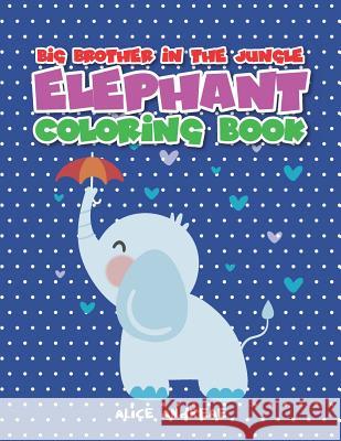 Elephant Coloring Book: coloring and activity books for kids ages 4-8 Andreae, Alice 9781718011847 Independently Published