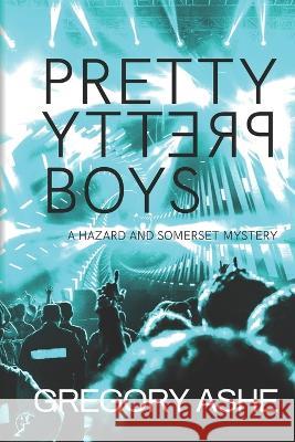Pretty Pretty Boys Gregory Ashe   9781718015210 Independently Published