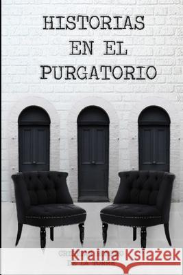 Historias En El Purgatorio. Cristian Romer 9781718015401 Independently Published