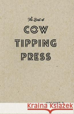 The Best of Cow Tipping Press: Volume 2 Various Authors 9781718017313 Independently Published