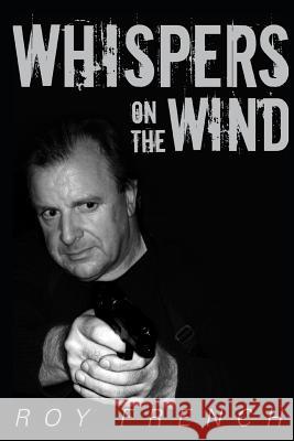 Whispers on the Wind Roy French 9781718018532 Independently Published