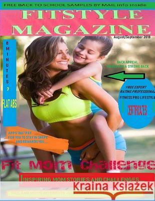 Fitstyle Magazine Back to School Issue: August / September 2018 Traci Kochendorfer Claire Georgio Fitstyle Magazine 9781718018891 Independently Published