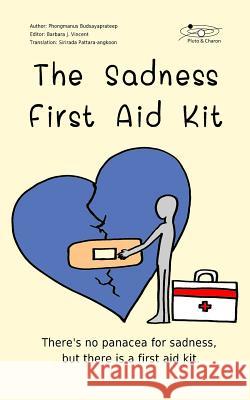 The Sadness First Aid Kit Phongmanus Budsayaprateep Barbara J. Vincent Sirirada Pattara-Angkoon 9781718022294