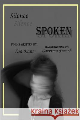 Silence Spoken Garrison French Molly Osborne T. M. Kane 9781718027855