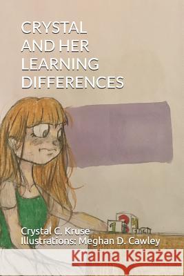 Crystal and Her Learning Differences Meghan D. Cawley Crystal Caribbean Kruse 9781718028296 Independently Published