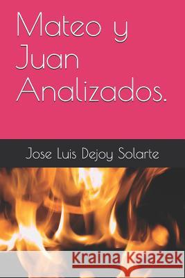 Mateo Y Juan Analizados. Jose Luis Dejo 9781718028692 Independently Published