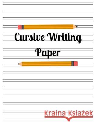 Cursive Writing Paper Kais Journals 9781718030664