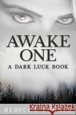 Awake One: A Dark Luck Book Rebecca Turner 9781718030671