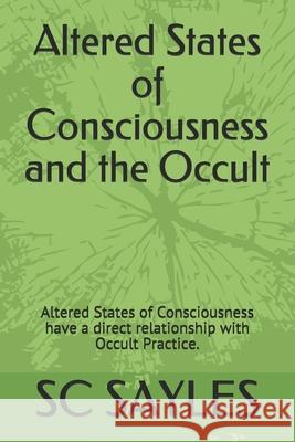 Altered States of Consciousness and the Occult Sc Sayles 9781718036765