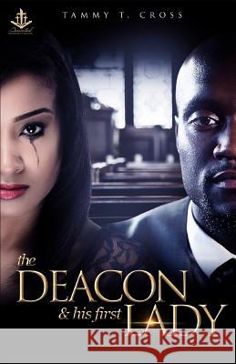 The Deacon and His First Lady Tammy T. Cross 9781718041615 Independently Published