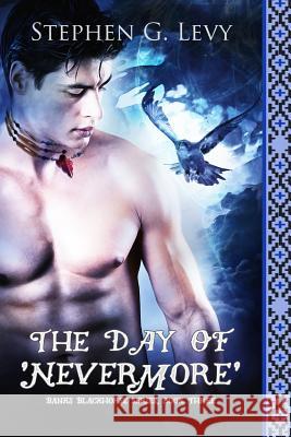 The Day of 'Nevermore': Evil Unbound Levy, Stephen G. 9781718049147 Independently Published