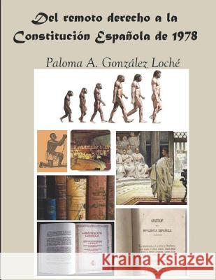 Del Remoto Derecho a la Constitución Española de 1978 González Loché, Paloma A. 9781718053052 Independently Published