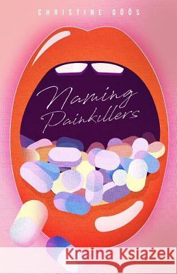 Naming Painkillers Christine Goos 9781718056954