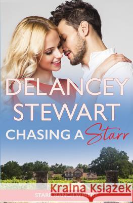 Chasing a Starr: A City Girl Meets Cowboy Contemporary Romance Delancey Stewart 9781718058064 Independently Published