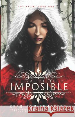 El Sacrificio Imposible Wendy Esquivel Kerr-Ann Dempster 9781718060067