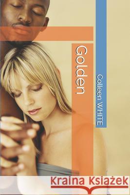 Golden Colleen White 9781718060647 Independently Published