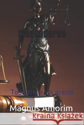 Mercaderes: Todo Tiene Un Precio Magnus Amorim 9781718063006 Independently Published