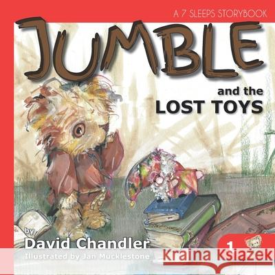 Jumble and the Lost Toys Jan Mucklestone David Chandler 9781718066854 Independently Published