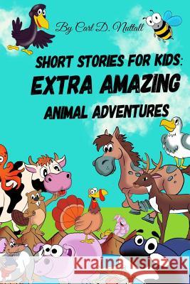 Short Stories For Kids: Extra Amazing Animal Adventures: (24 mini books for children) Downing, Jade 9781718068124