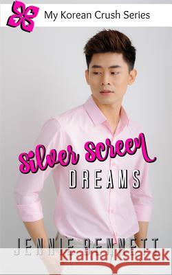 Silver Screen Dreams Jennie Bennett 9781718068360 Independently Published