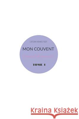 Mon Couvent: Recueils de Po Mohamed Roger Loufouma 9781718069336 Independently Published