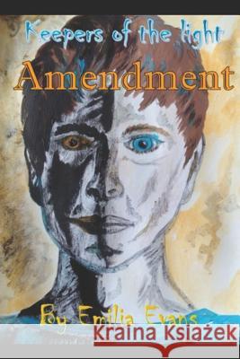 Amendment Marcus Ward Emilia Evans 9781718072121 Independently Published