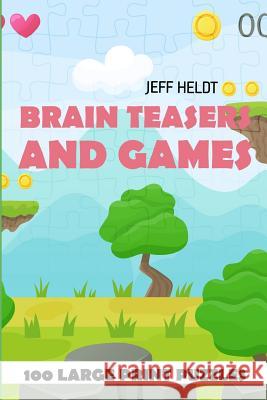 Brain Teasers And Games: Corral Puzzles - 100 Large Print Puzzles Heldt, Jeff 9781718073838 Independently Published