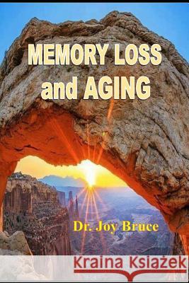 Memory Loss and Aging Marc-Eli Medina Faldas Joy Bruce 9781718080805 Independently Published