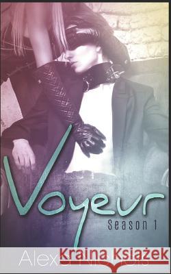 Voyeur: Season 1 Collection Alexa Nichols 9781718086241