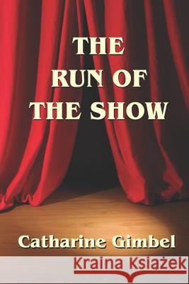 The Run of the Show Catharine Gimbel 9781718089020