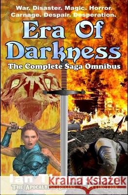 Era Of Darkness: The Complete Saga Omnibus Thompson, Ian 9781718094277 Independently Published