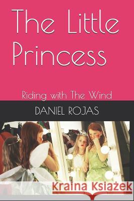 The Little Princess: Riding with the Wind Daniel Rojas Daniel Rojas 9781718094895