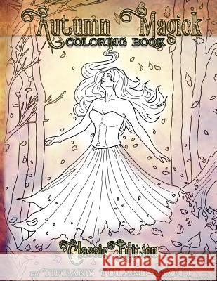 Autumn Magick Coloring Book Classic Edition Tiffany Toland-Scott 9781718097063