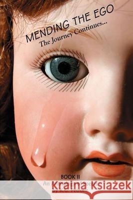 Mending the Ego: The Journey Continues... K. G. Petrone 9781718098008 Independently Published